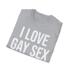 Funny Sex Positive Gay Shirt for Unapologetic Pride