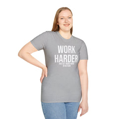Work Harder & Get More Work Return T-Shirt - Reality Check