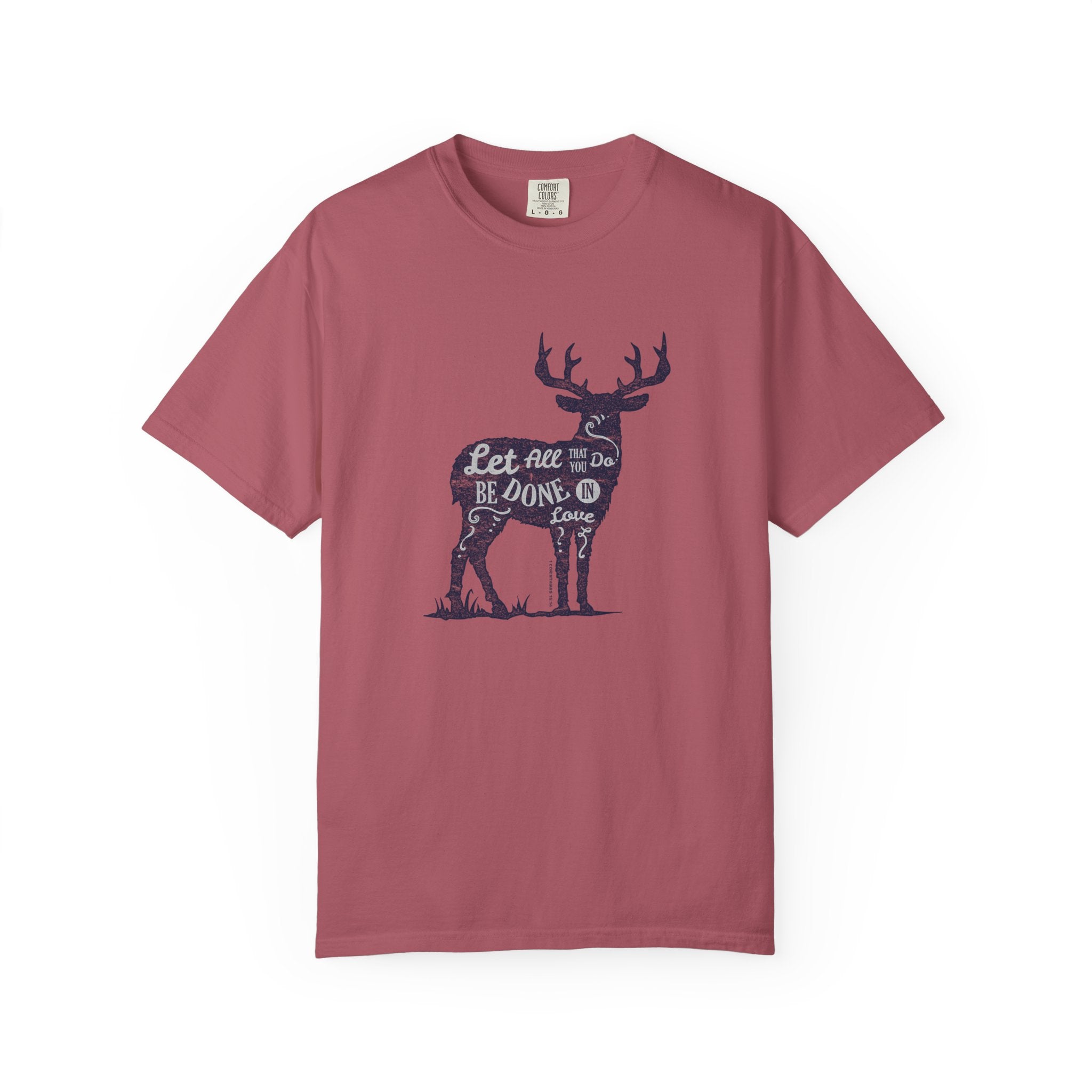 Deer With Quote All That You Do In Love T-Shirt - Sinful Threads