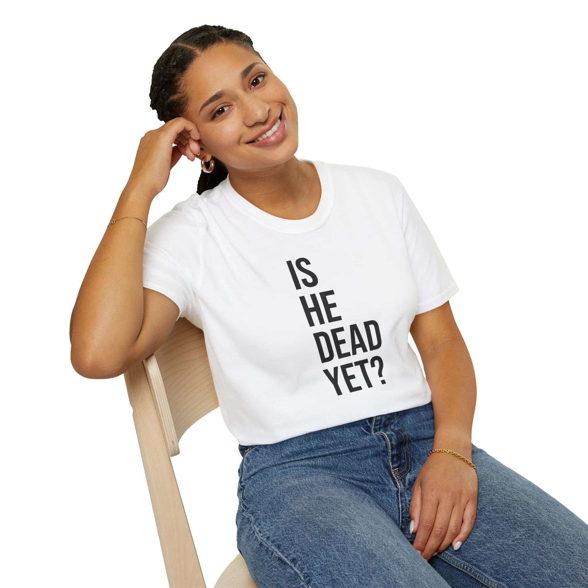 Is He Dead Yet? Tee - Funny Political Satire Shirt Printify