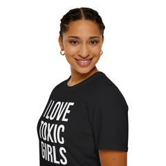 Relationship Humor Shirt - I Love Toxic Girls Dating Tee