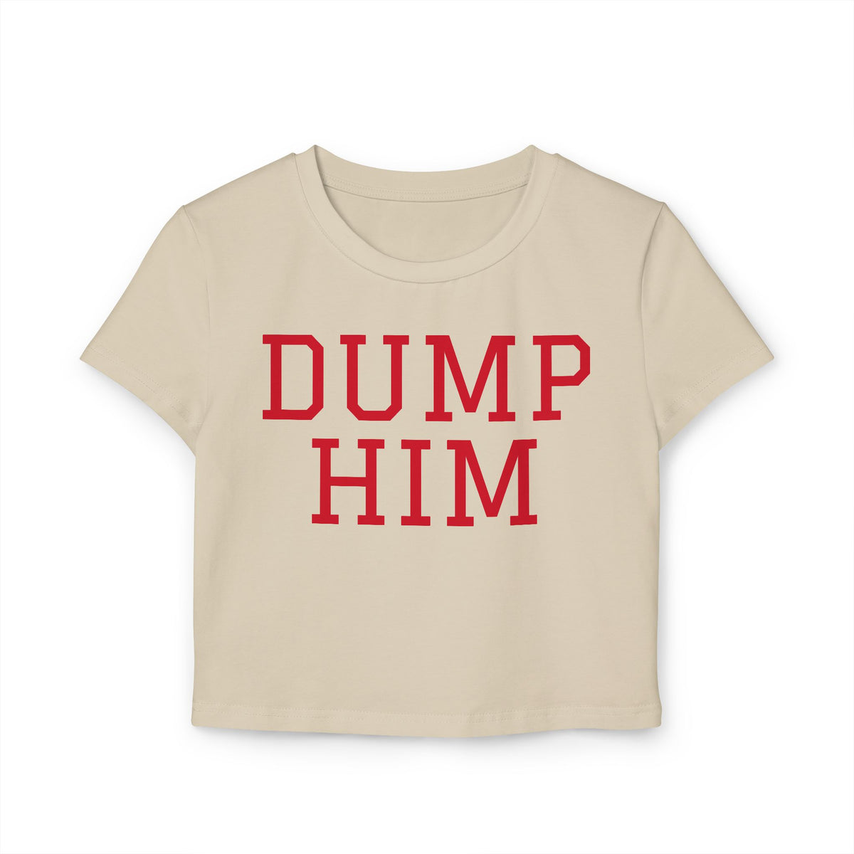 Dump Him Women's Baby Tee - Y2K Empowerment Confidence