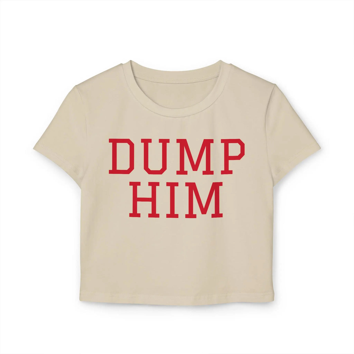 Dump Him Women's Baby Tee - Y2K Empowerment Confidence Printify