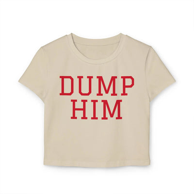 Dump Him Women's Baby Tee - Y2K Empowerment Confidence Printify