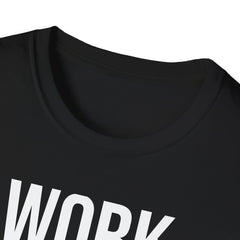 Work Harder & Get More Work Return T-Shirt - Reality Check