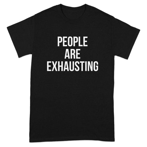 People Are Exhausting Statement Tee product