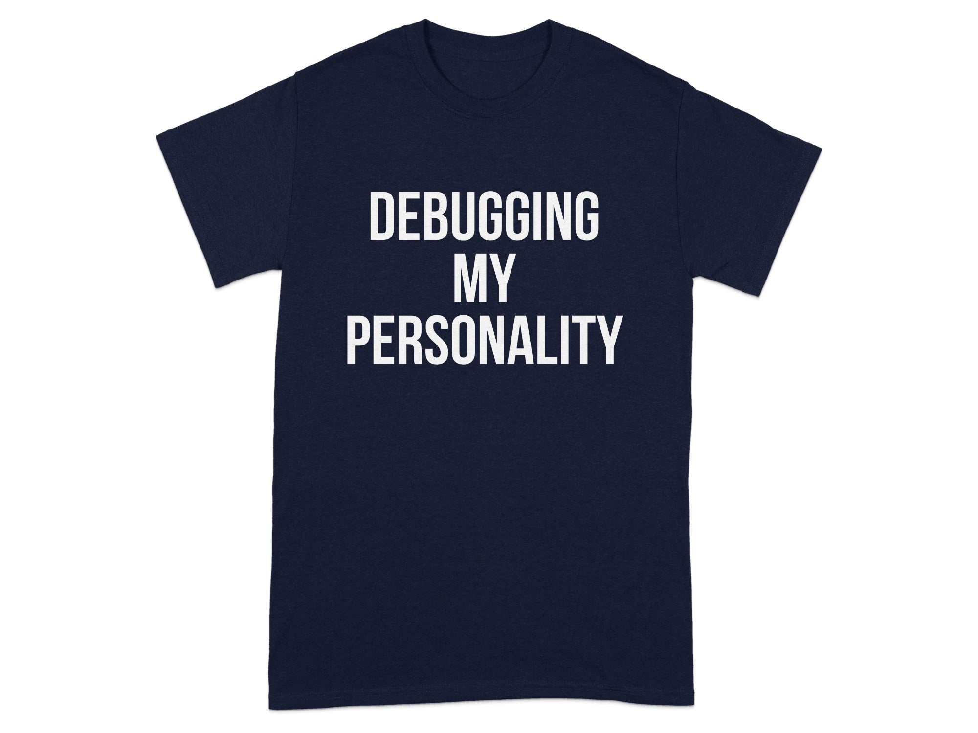 Debugging My Personality slogan tee shirt product