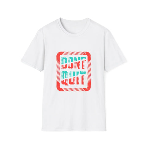 Don't Quit T Shirt - Sinful Threads