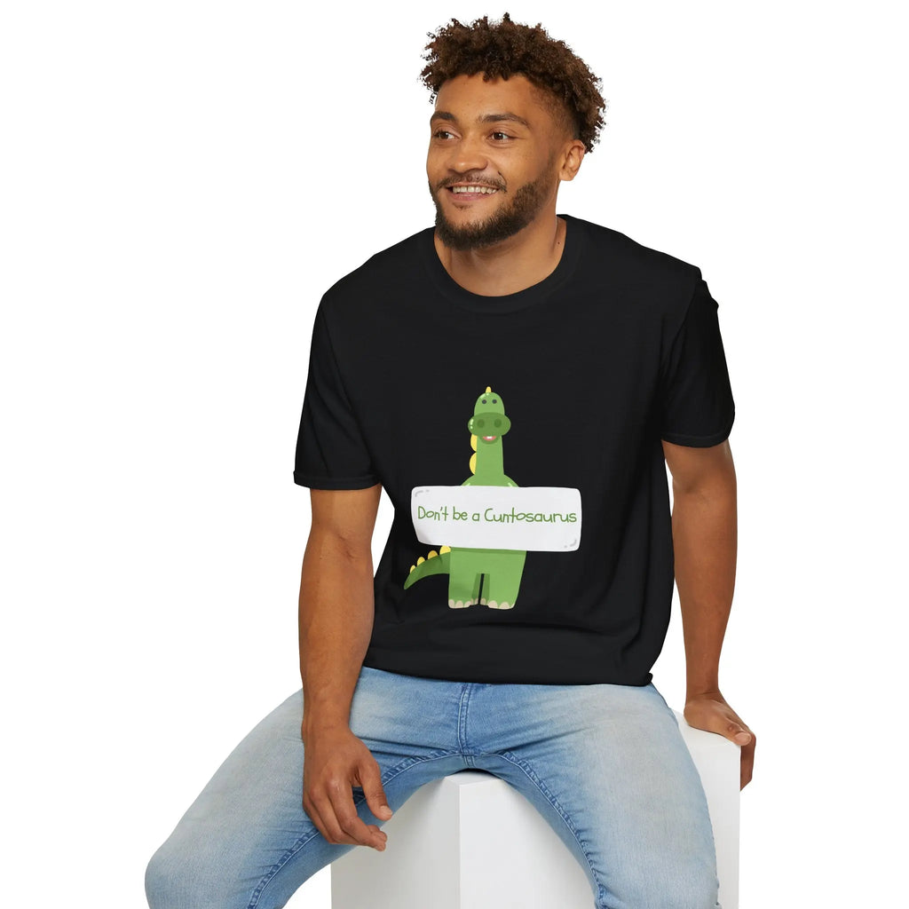 Don't Be a Cuntosaurus Dino T-Shirt - Funny Dinosaur Humor Printify