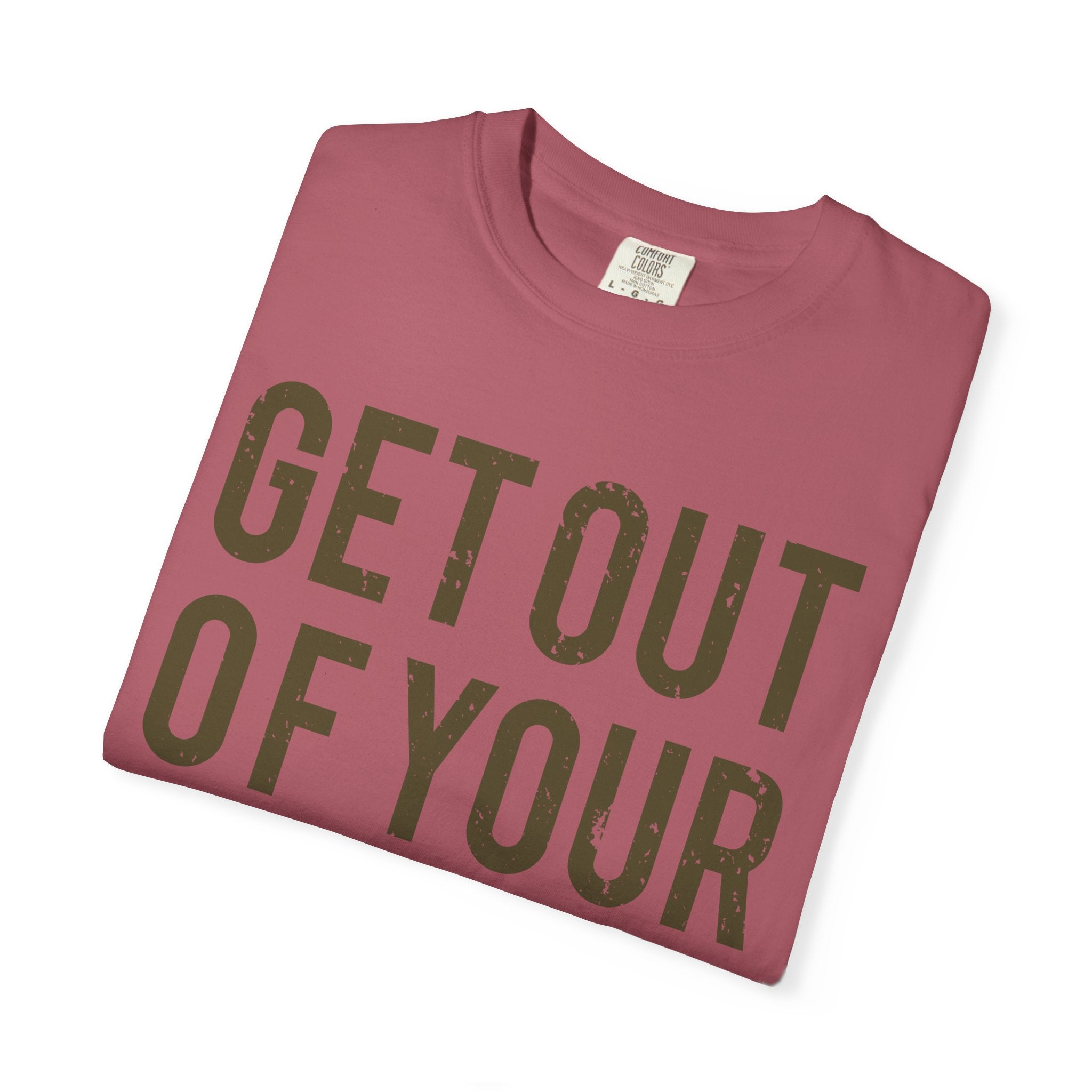 Get Out Of Your Own Way Motivation Slogan Graphic T-Shirt - Sinful Threads