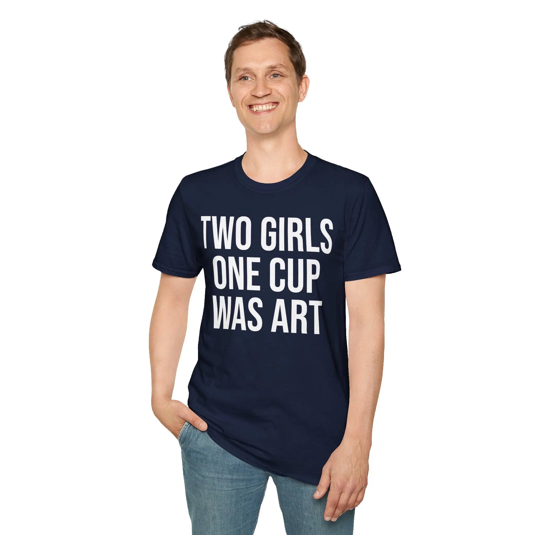 2 Girls 1 Cup Was Art - Funny Statement Shirt Printify
