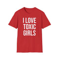 Relationship Humor Shirt - I Love Toxic Girls Dating Tee