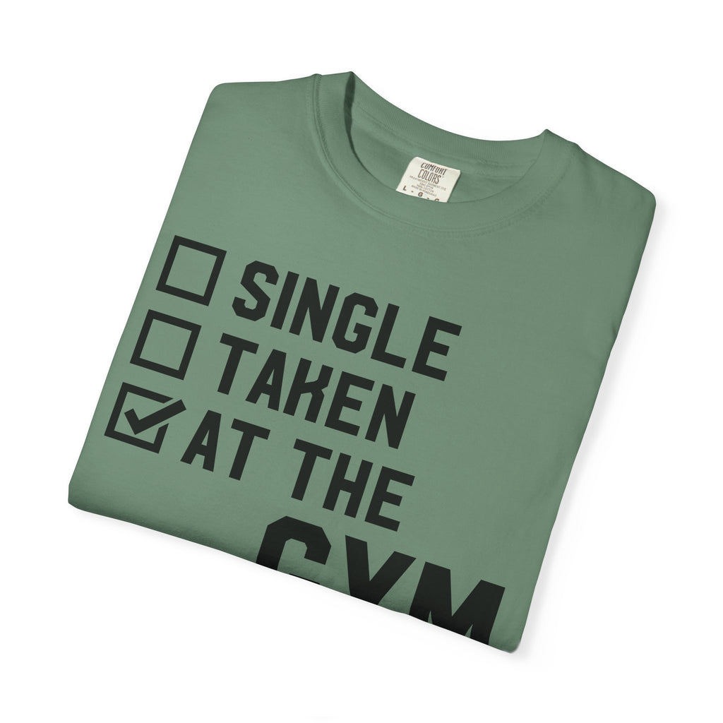 Single Taken Gym T-Shirt - Funny Fitness Gift - Sinful Threads