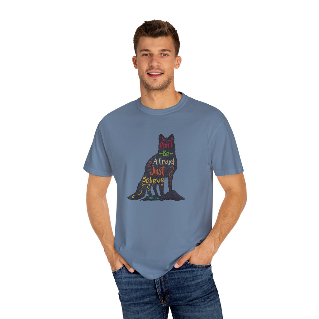 Don't Be Afraid Just Believe in Wolf Silhouette T-Shirt - Sinful Threads