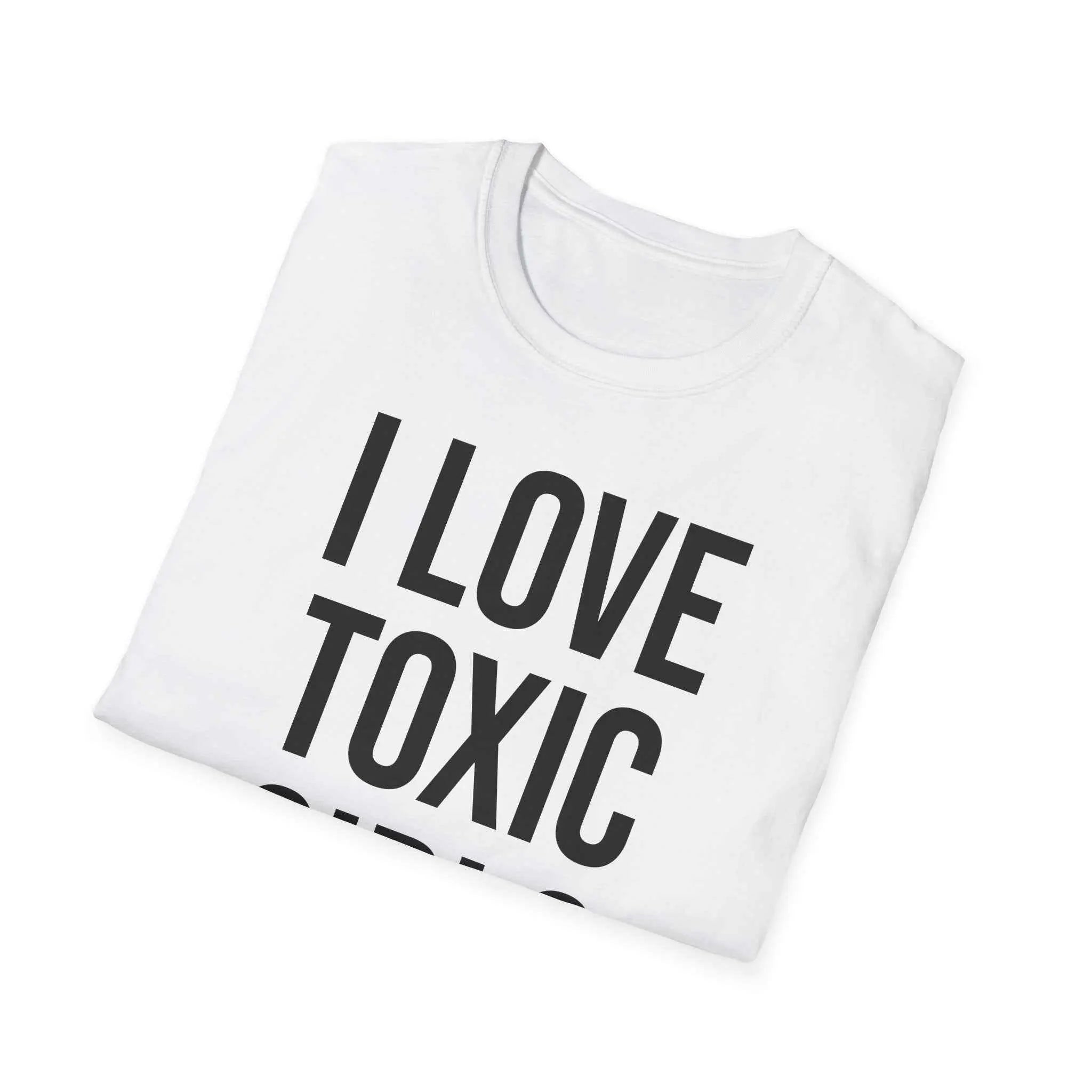 Relationship Humor Shirt - I Love Toxic Girls Dating Tee