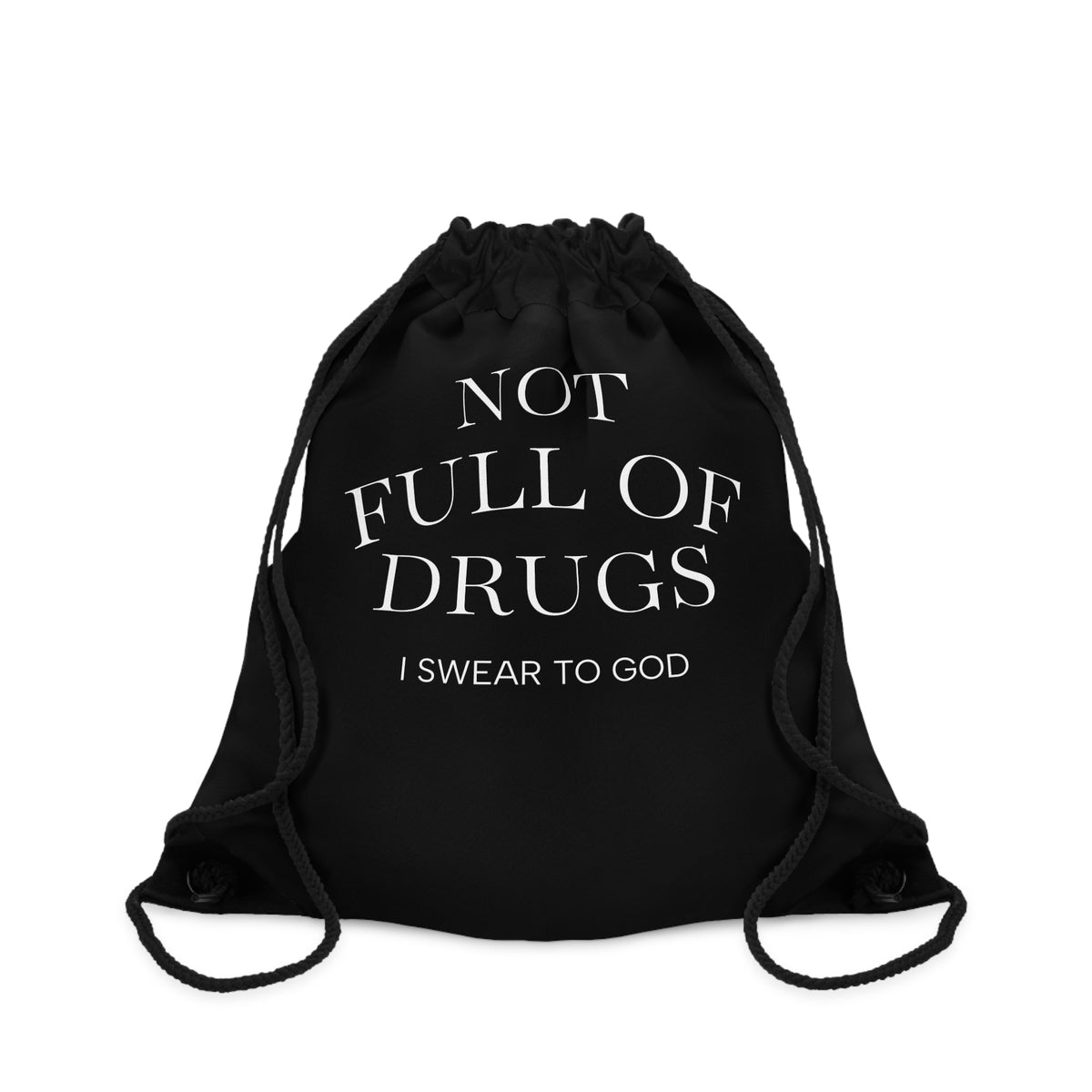 Funny Drawstring Bag – Not Full Of Drugs Gym Sack