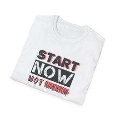 Motivational Quote Tee - Start Today Inspirational Shirt
