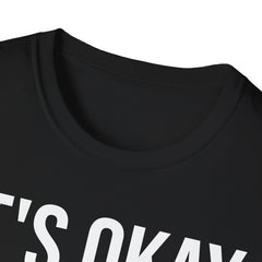 Okay to Be Sad Tshirt - Pretend Happy Mental Health Humor
