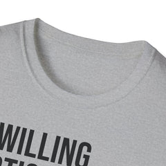 Funny Social Observation Shirt - Unwilling Participant Tee