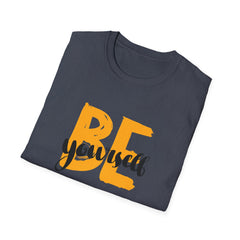 Be Yourself Graphic Tee - Authentic Self Expression Shirt - Sinful Threads