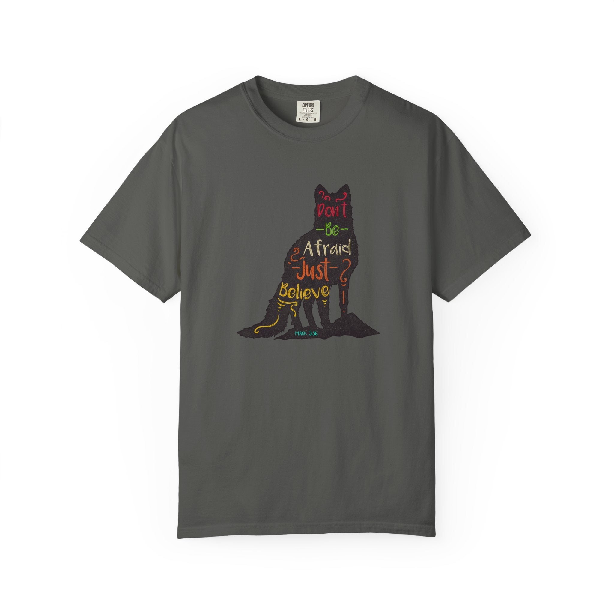 Don't Be Afraid Just Believe in Wolf Silhouette T-Shirt - Sinful Threads