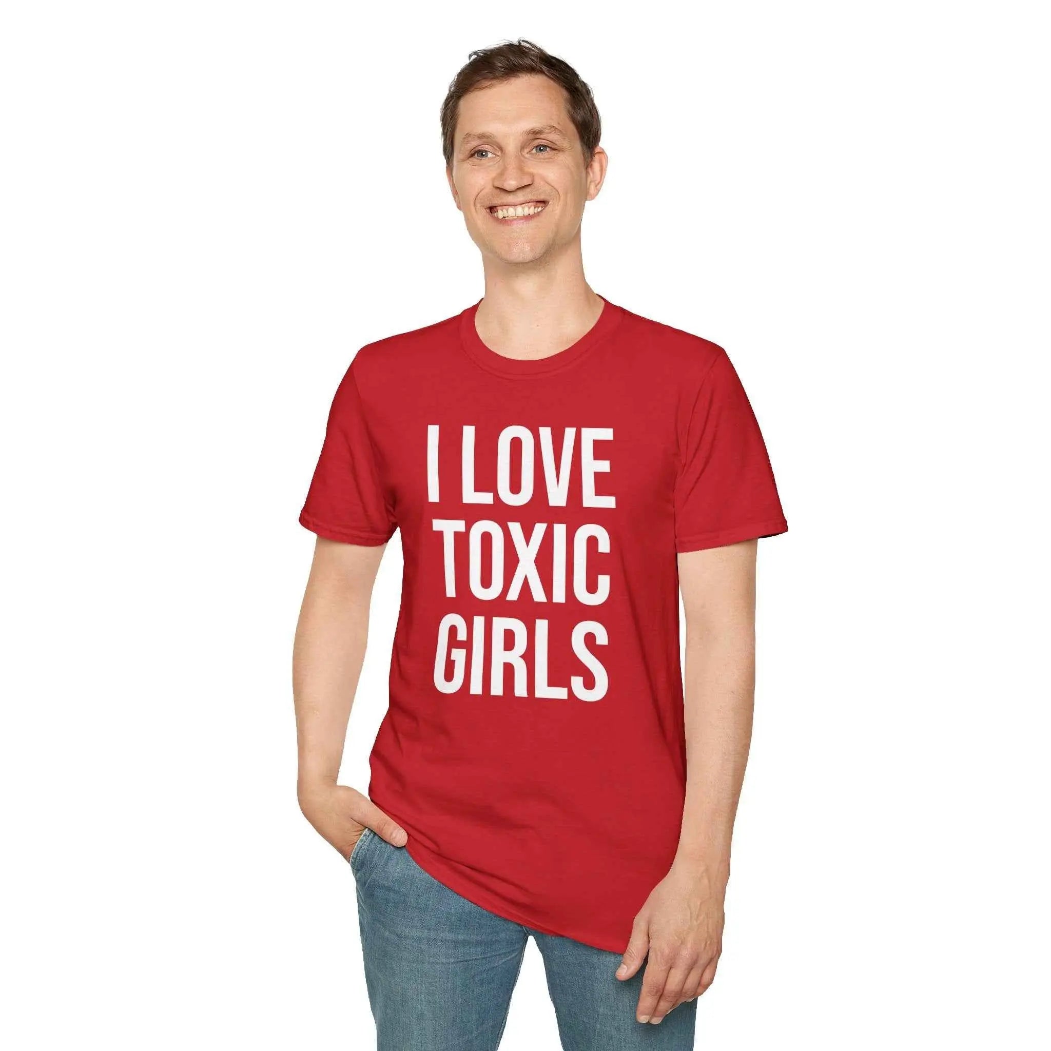 Relationship Humor Shirt - I Love Toxic Girls Dating Tee