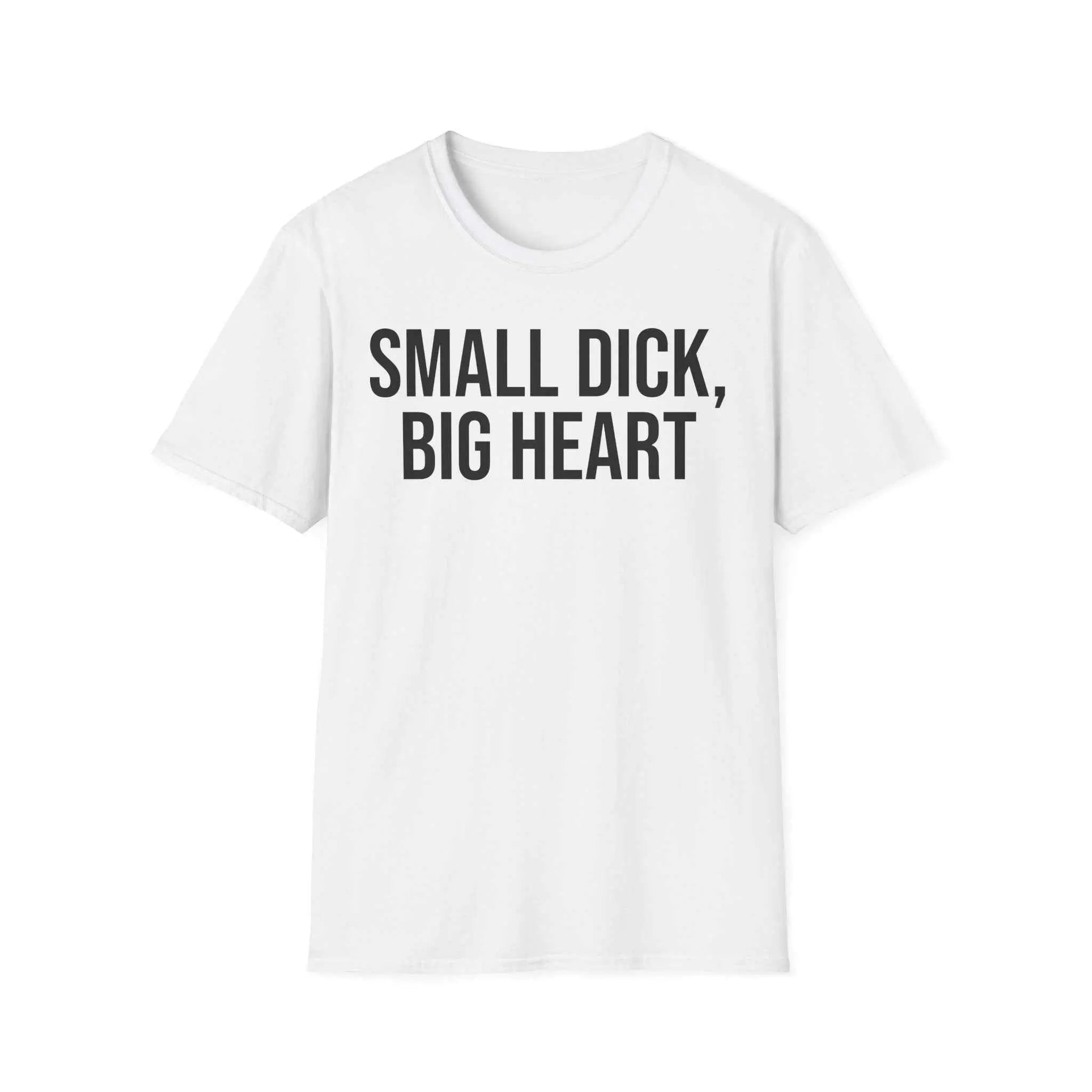 Self Deprecating Humor Shirt - Small Dick Big Heart Graphic