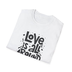 Love Is All Around Graphic Tee - Universal Love & Positivity - Sinful Threads