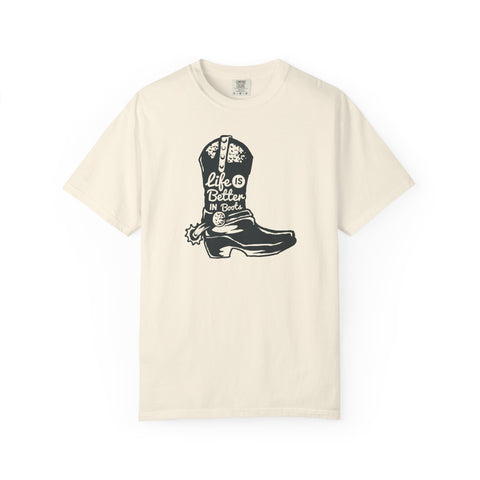Life Is Better In Boots Funny Slogan Western T-Shirt