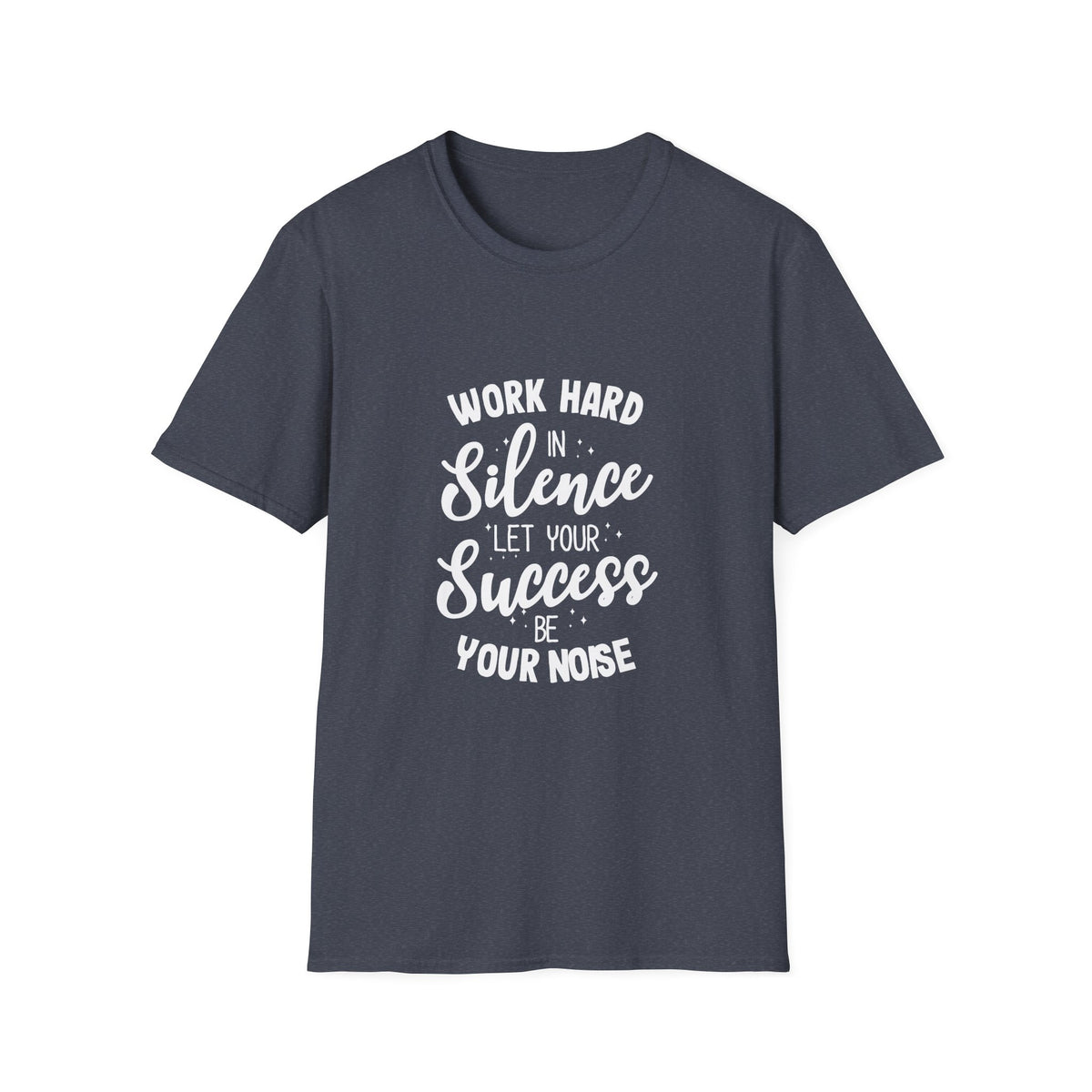 Work Hard Silence Tee - Silent Hustle Graphic Tshirt