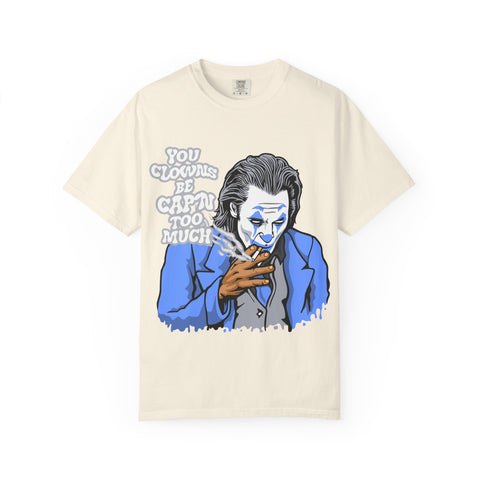 Smoking Clown Shirt - You Guys Be Capn Too Much Street Tee