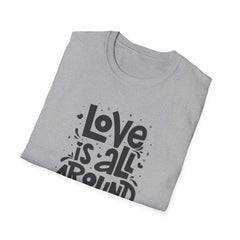 Love Is All Around Graphic Tee - Universal Love & Positivity - Sinful Threads