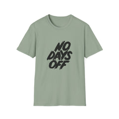 Workaholic Quote Shirt - No Days Off Business Hustle Tee
