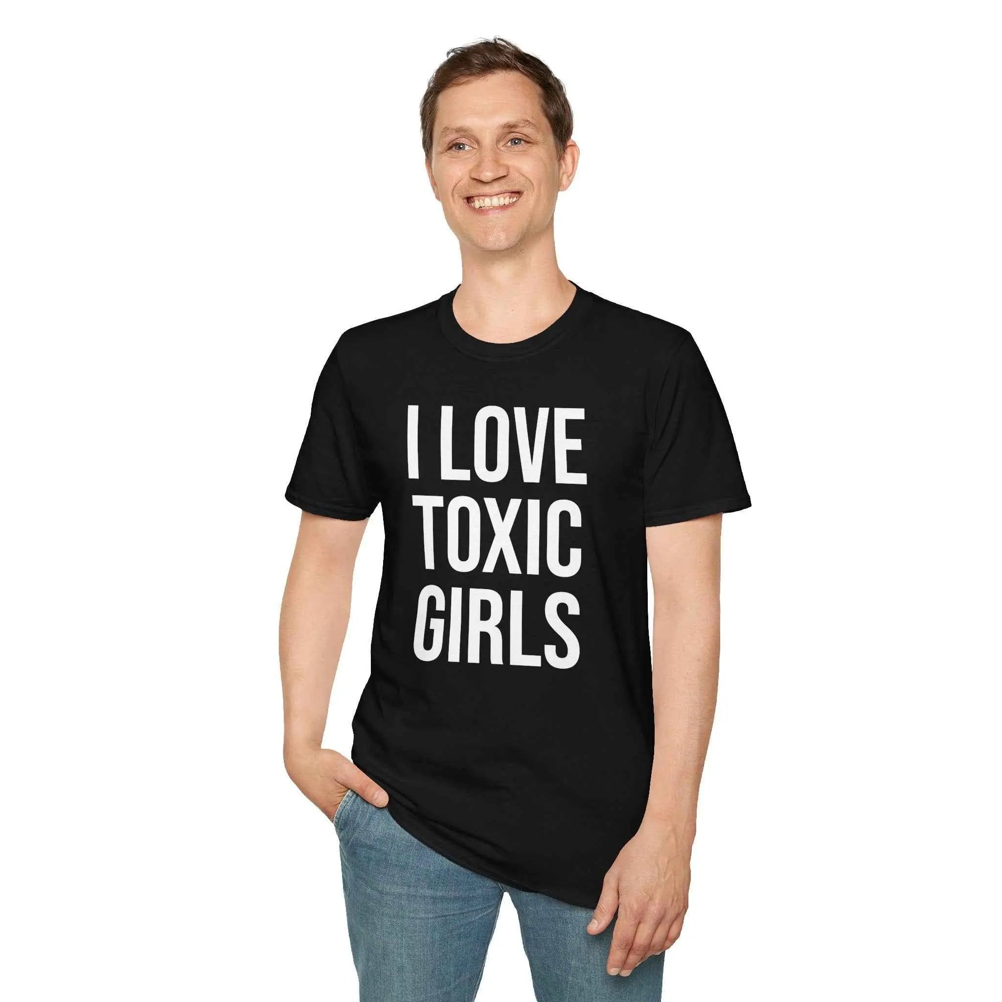 Relationship Humor Shirt - I Love Toxic Girls Dating Tee