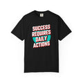 Motivational Quote Shirt - Daily Action Tee - Success Gift - Sinful Threads