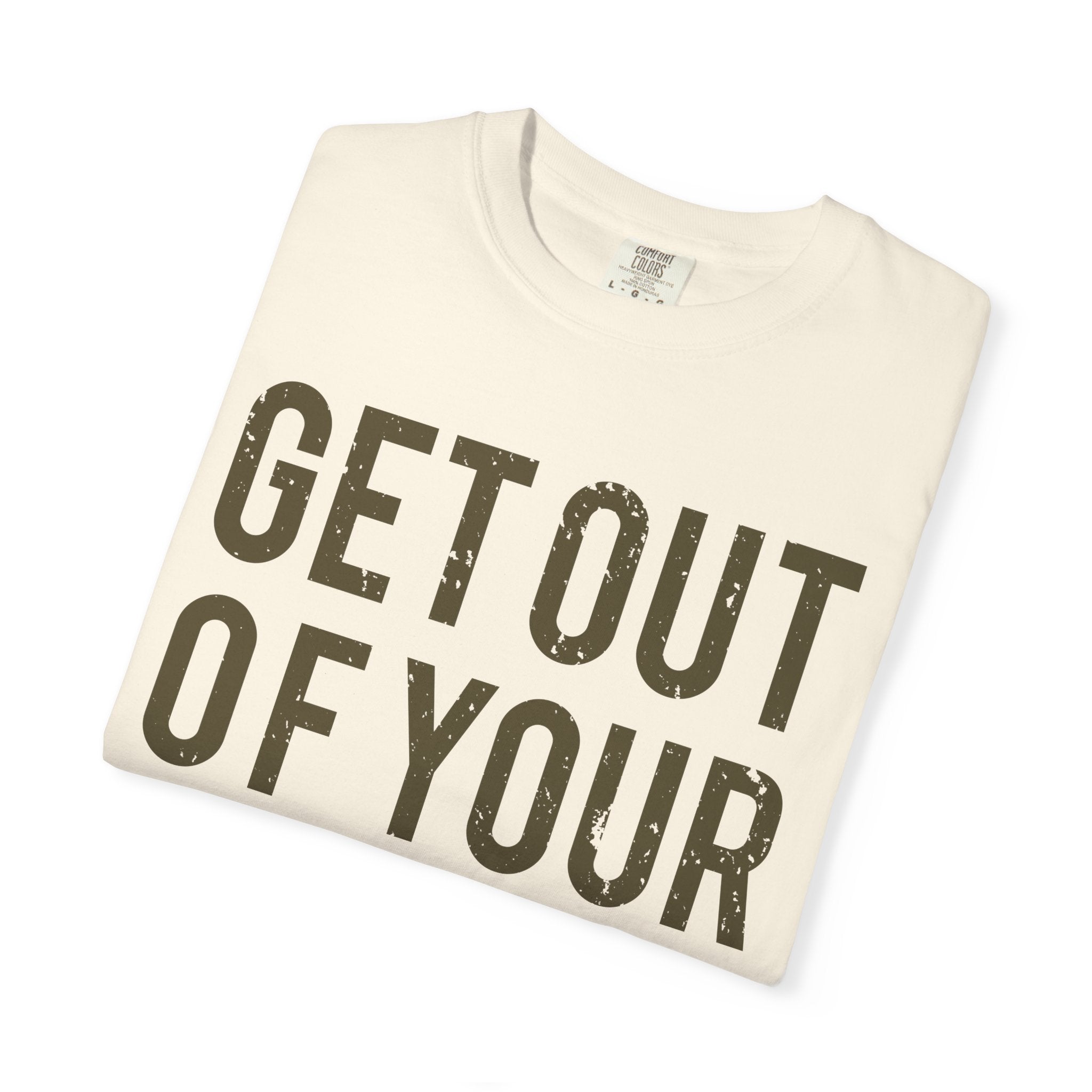 Get Out Of Your Own Way Motivation Slogan Graphic T-Shirt - Sinful Threads