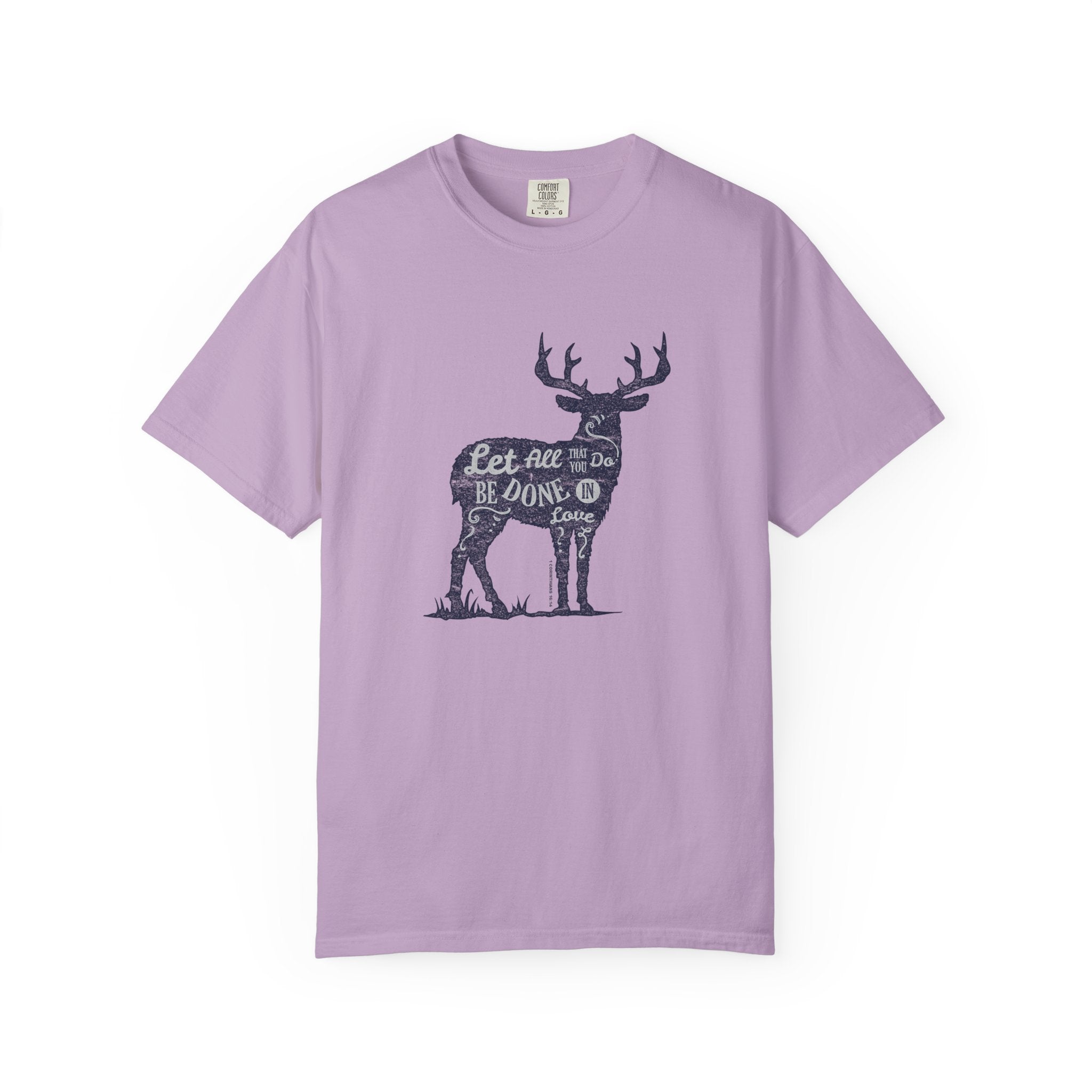 Deer With Quote All That You Do In Love T-Shirt - Sinful Threads