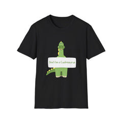 Black t-shirt with a green dinosaur graphic and text don't be a cuntosaurus on a white background