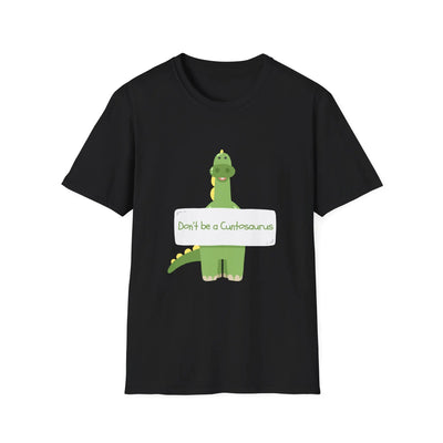 Black t-shirt with a green dinosaur graphic and text don't be a cuntosaurus on a white background