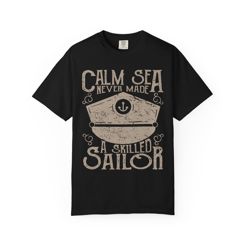 Calm Sea Never Made A Skilled Sailor Graphic T-Shirt - Sinful Threads