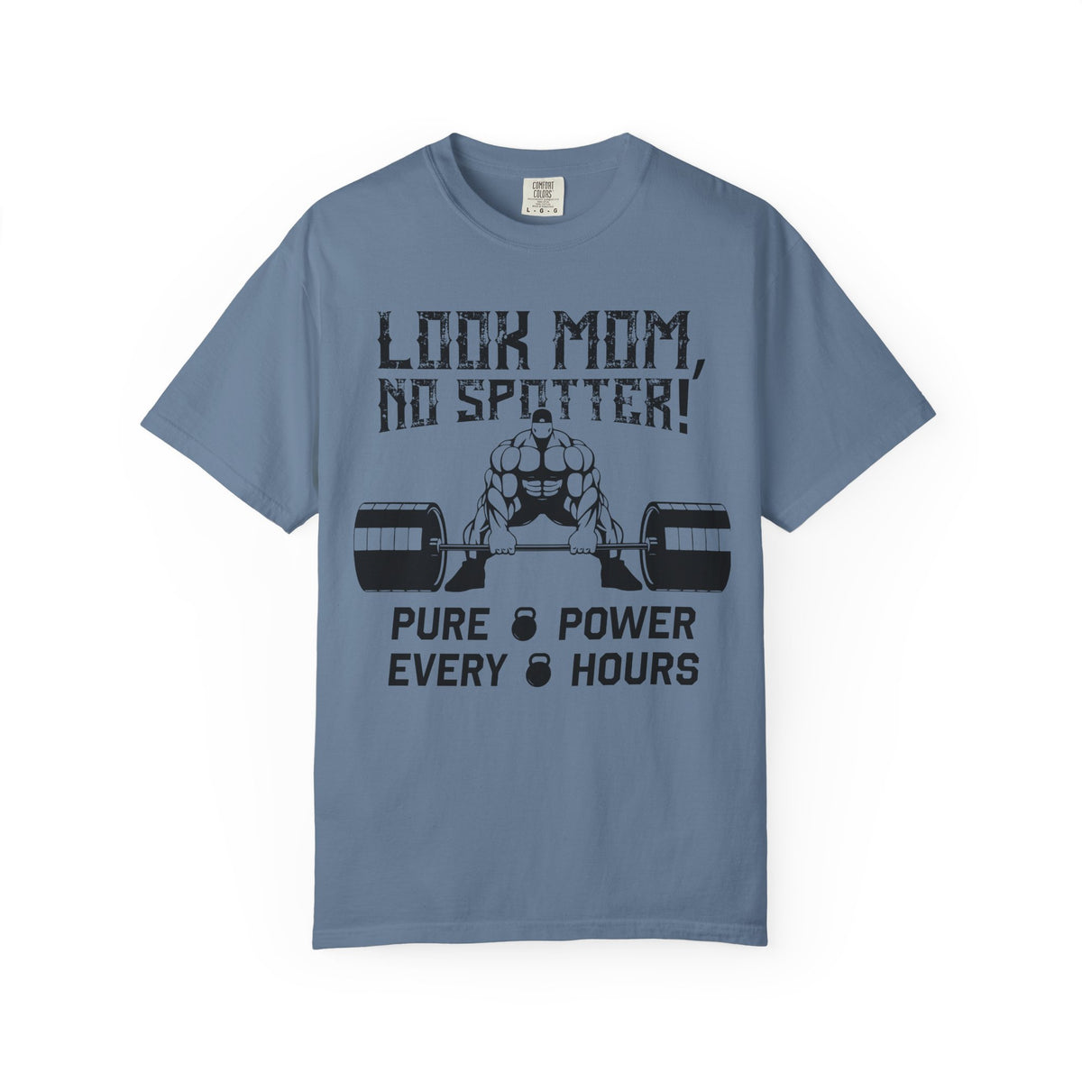 Look Mom No Spotter Pure Power Every Hours Gym T-Shirt