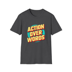Action Over Words Tee - Bold Motivational Graphic Shirt