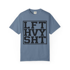 LiFT HeaVY SHiT Fitness Motivation Gym Workout T-Shirt