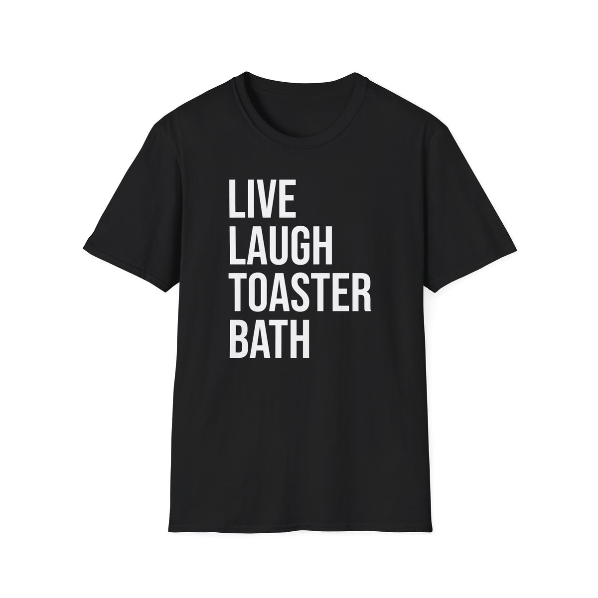 Live Laugh Toaster Bath Tee - Dark Humor Graphic Parody Shirt