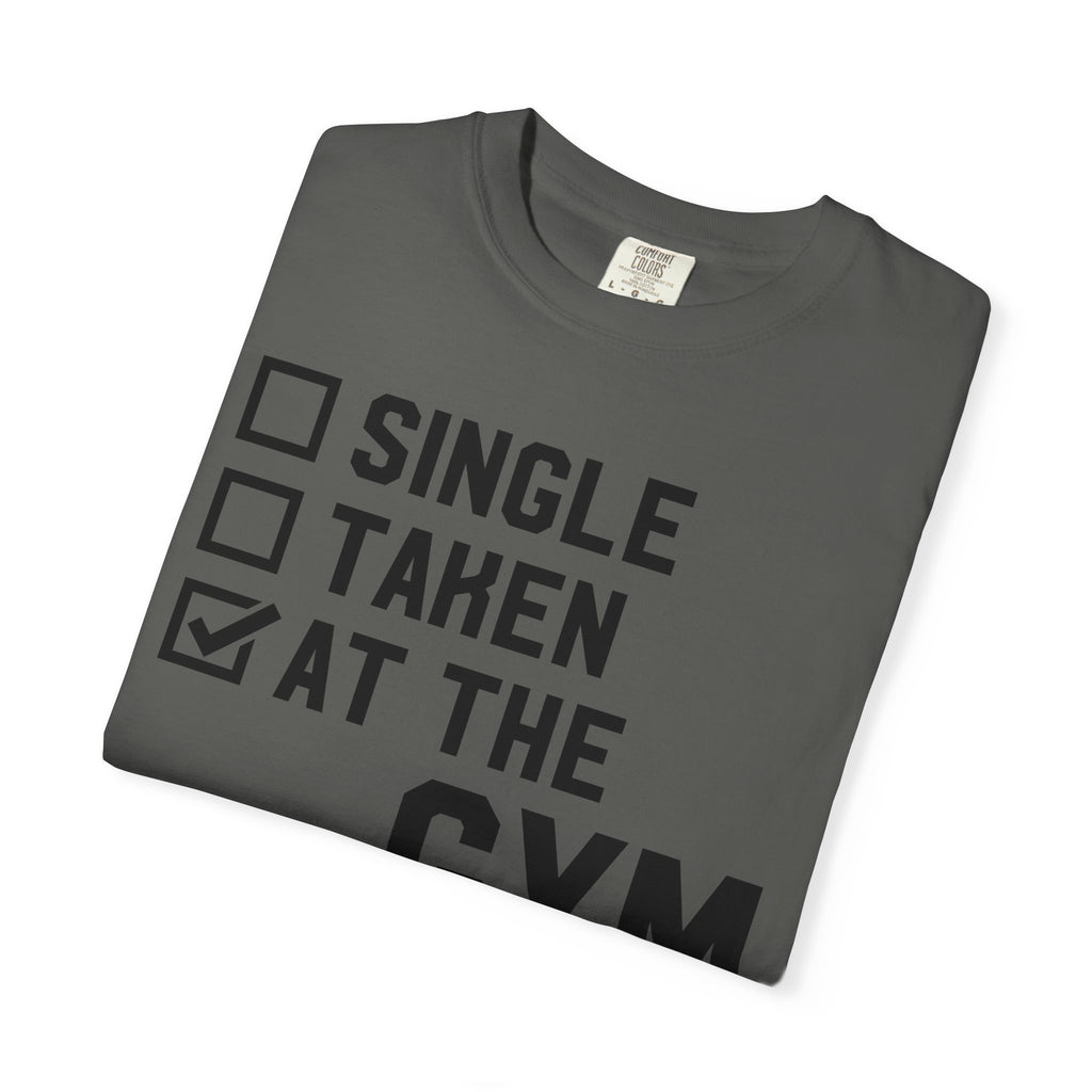Single Taken Gym T-Shirt - Funny Fitness Gift - Sinful Threads