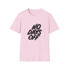 Workaholic Quote Shirt - No Days Off Business Hustle Tee