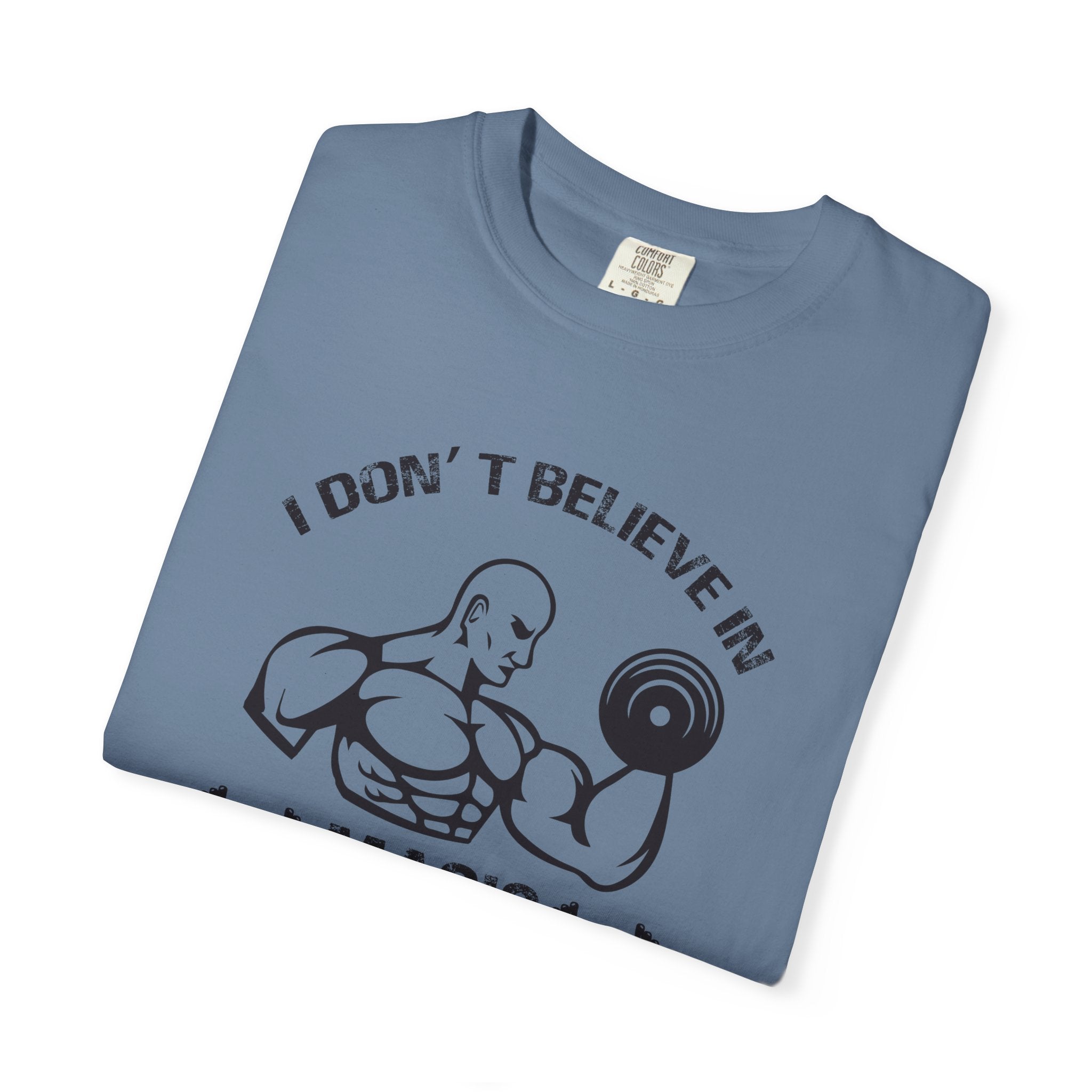 Motivational Workout Shirt - I Don't Believe In Magic - Sinful Threads
