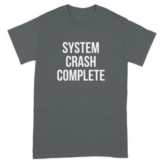 System Crash Complete Graphic Tee Shirt Product