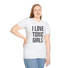 Relationship Humor Shirt - I Love Toxic Girls Dating Tee