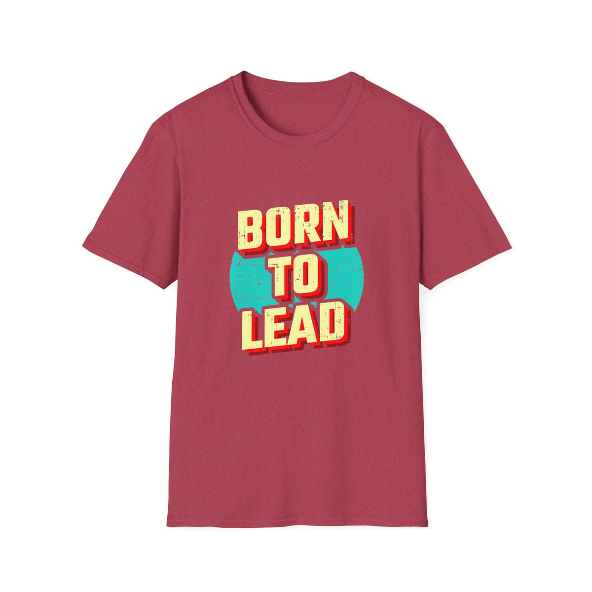 Born To Lead Tee - Professional Leadership Graphic Shirt